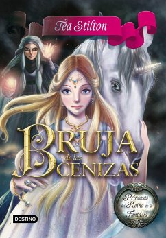 Princesas del Reino de la Fantasía 11. Bruja de las cenizas - Stilton, Tea