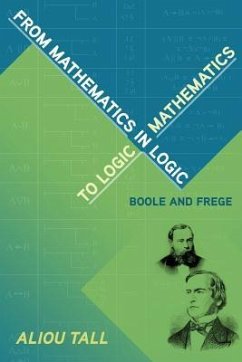 From Mathematics in Logic to Logic in Mathematics: Boole and Frege - Tall, Aliou