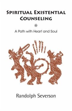 Spiritual Existential Counseling: A Path with Heart and Soul - Severson, Randolph