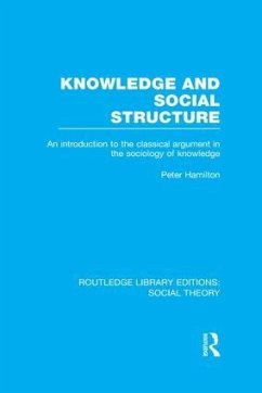 Knowledge and Social Structure (Rle Social Theory) - Hamilton, Peter