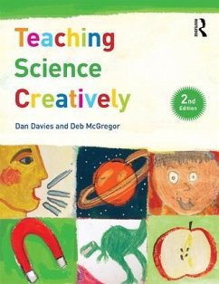 Teaching Science Creatively - Davies, Dan; McGregor, Deb (Oxford Brookes Unviersity, UK)