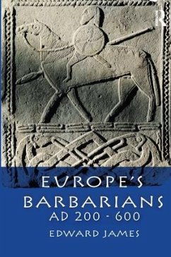 Europe's Barbarians AD 200-600 - James, Edward