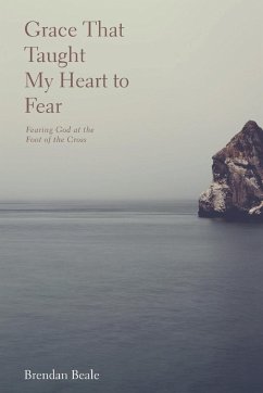 Grace That Taught My Heart To Fear - Beale, Brendan