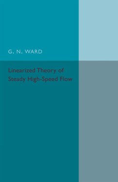 Linearized Theory of Steady High-Speed Flow - Ward, G. N.