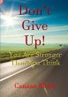 Don't Give Up! You Are Stronger Than... - Bild 1
