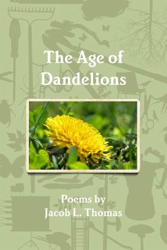 The Age of Dandelions - Thomas, Jacob L.