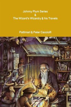Johnny Plum Series & The Wizard's Wizardry & his Travels - Cacciolfi, Pattimari & Peter