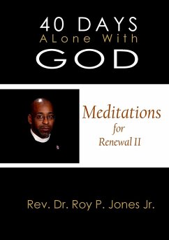 40 Days Alone with God Meditations for Renewal II - Jones, Jr. Rev. Roy P.