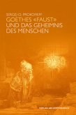 Goethes &quote;Faust&quote; und das Geheimnis des Menschen