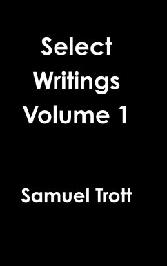 Select Writings Volume 1 - Trott, Samuel