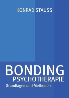 BONDING PSYCHOTHERAPIE - Stauss, Konrad
