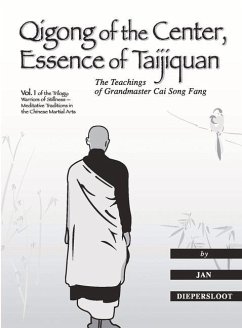 Qigong of the Center, Essence of Taijiquan: The Teachings of Grandmaster Cai Song Fang - Diepersloot, Jan