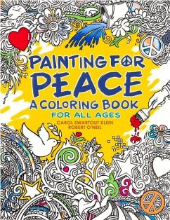 Painting for Peace - A Coloring Book for All Ages - Klein, Carol Swartout