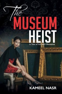 The Museum Heist: A Tale of Art and Obsession - Nasr, Kameel