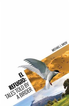 El Refugio: Tales Told by a Birder - Ivkov, Michael