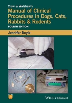 Crow and Walshaw's Manual of Clinical Procedures in Dogs, Cats, Rabbits and Rodents - Boyle, Jennifer