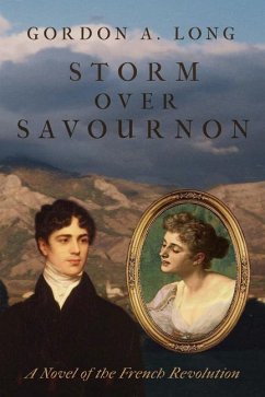 Storm Over Savournon: A Novel of the French Revollution - Long, Gordon A.