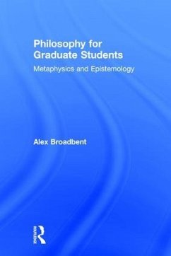 Philosophy for Graduate Students - Broadbent, Alex