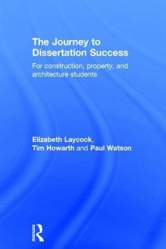 The Journey to Dissertation Success - Laycock, Elizabeth; Howarth, Tim; Watson, Paul