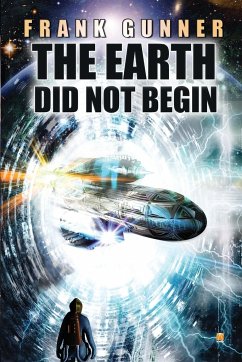 The Earth Did Not Begin - Gunner, Frank