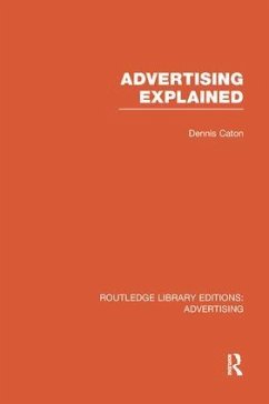 Advertising Explained (Rle Advertising) - Caton, Dennis