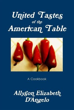 UNITED TASTES of The American Table - D'Angelo, Allyson Elizabeth