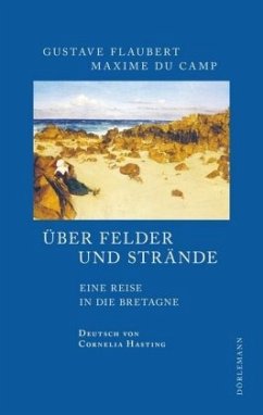 Über Felder und Strände - Flaubert, Gustave;Du Camp, Maxime