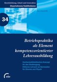 Betriebspraktika als Element kompetenzorientierter Lehrerausbildung Betriebspraktika als Element kompetenzorientierter Lehrerausbildung