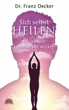 Sich selbst heilen - Decker, Franz