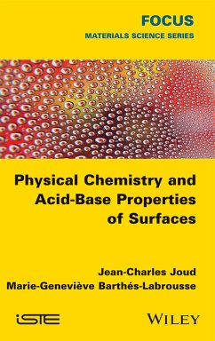 Physical Chemistry and Acid-Base Properties of Surfaces (eBook, ePUB) - Joud, Jean-Charles; Barthés-Labrousse, Marie-Geneviève
