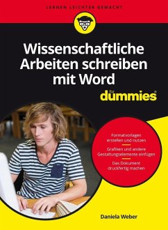 Wissenschaftliche Arbeiten schreiben mit Word für Dummies - Weber, Daniela