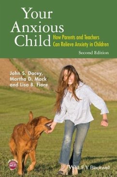 Your Anxious Child - Dacey, John S.;Mack, Martha D.;Fiore, Lisa B.