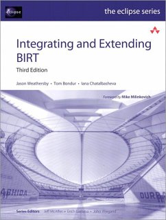 Integrating and Extending BIRT (eBook, PDF) - Weathersby Jason; Bondur Tom; Chatalbasheva Iana; Chatalbasheva Iana