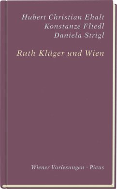 Ruth Klüger und Wien - Strigl, Daniela;Fliedl, Konstanze;Ehalt, Hubert Chr.