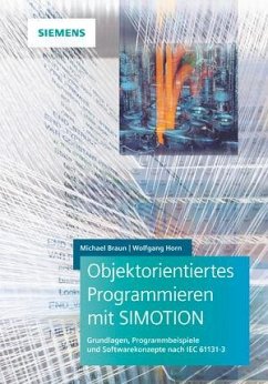 Objektorientiertes Programmieren mit SIMOTION - Braun, Michael;Horn, Wolfgang