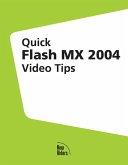 Quick Flash MX 2004 Video Tips (eBook, PDF) Quick Flash MX 2004 Video Tips (eBook, PDF)