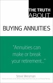 Truth About Buying Annuities, The (eBook, PDF)