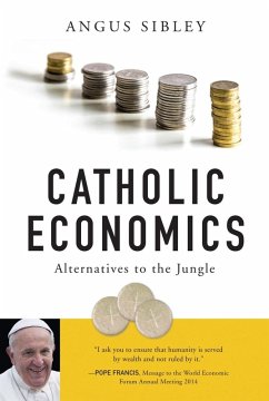 Catholic Economics (eBook, ePUB) - Sibley, Angus