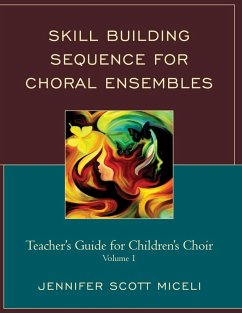 Cover Skill Building Sequence for Choral Ensembles: Teacher's Guide for Children's Choir (eBook, ePUB)