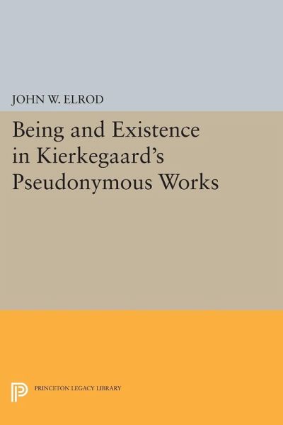 Being and Existence in Kierkegaard's Pseudonymous Works (eBook, PDF) Being and Existence in Kierkegaard's Pseudonymous Works (eBook, PDF)