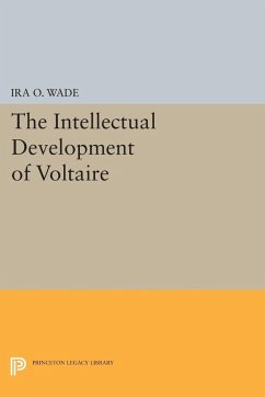 Intellectual Development of Voltaire (eBook, PDF) - Wade, Ira O.