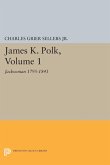 James K. Polk, Vol 1. Jacksonian (eBook, PDF)