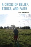 A Crisis of Belief, Ethics, and Faith (eBook, ePUB)