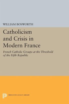 Catholicism and Crisis in Modern France (eBook, PDF) - Bosworth, William