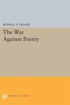 The War Against Poetry (eBook, PDF) - Fraser, Russell A.