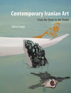 Contemporary Iranian Art (eBook, ePUB) - Talinn Grigor, Grigor