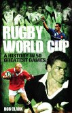 Rugby World Cup Greatest Games (eBook, ePUB)