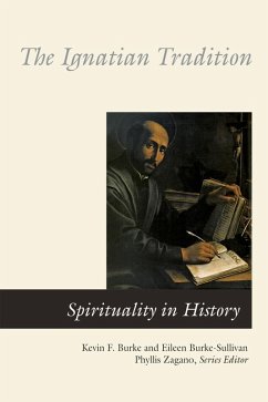 The Ignatian Tradition (eBook, ePUB) - Burke-Sullivan, Eileen; Burke, Kevin F.