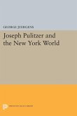 Joseph Pulitzer and the New York World (eBook, PDF)
