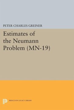 Estimates of the Neumann Problem. (MN-19), Volume 19 (eBook, PDF) - Greiner, Peter Charles